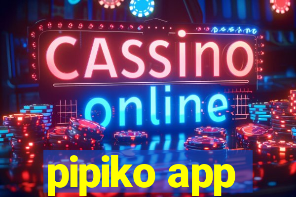 pipiko app